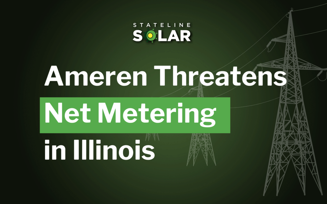 Ameren Threatens Net Metering in Illinois