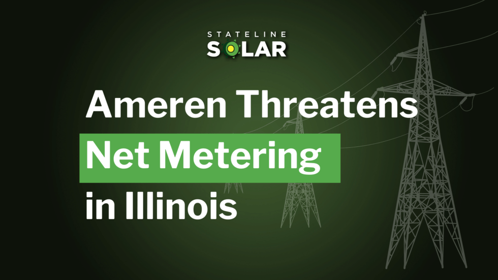 Ameren Threatens Net Metering in Illinois Stateline Solar